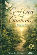 Grief, God, and Guidance: A Road to Recovery after Loss